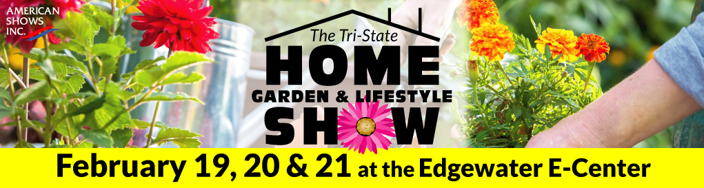 The Tri-State Home, Garden & Lifestyle Show | The Edgewater E-Center
